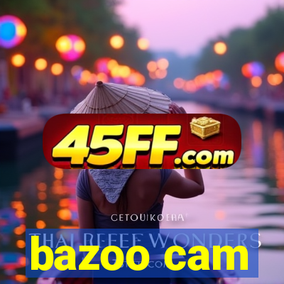 bazoo cam